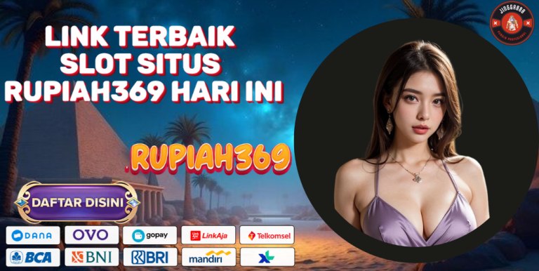 LINK TERBAIK SLOT SITUS RUPIAH369 HARI INI